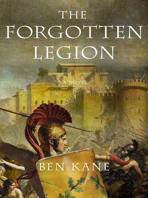 Title details for The Forgotten Legion by Ben Kane - Available